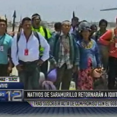 Nativos de Saramurillo retornan a Iquitos tras acuerdo con el Gobierno - Canal N